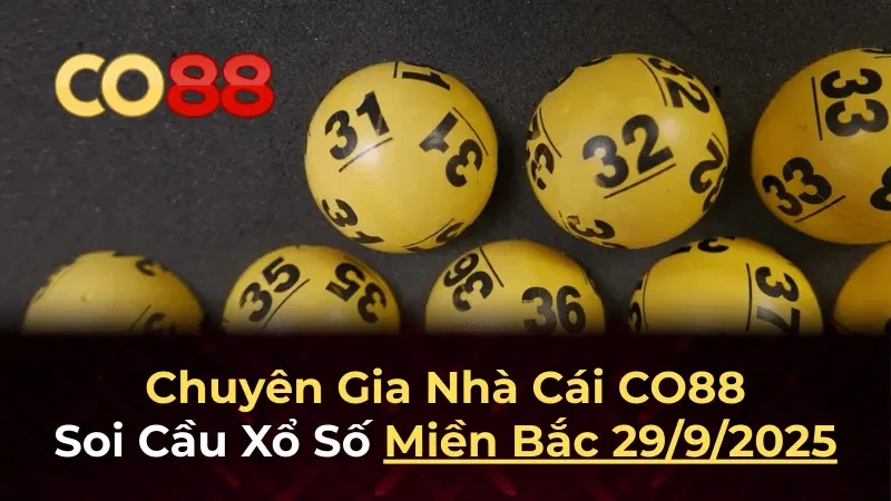 CO88 Dự đoán XSMB 29/9/2025 - Phân tích chuyên sâu từ Co88