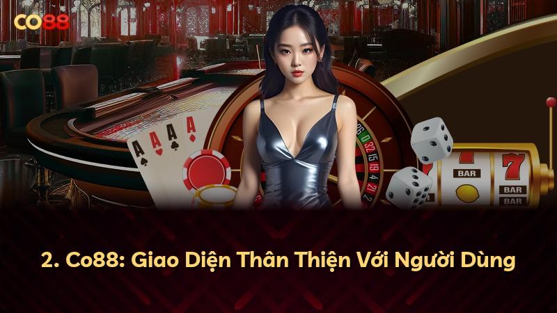 2. Co88: Giao Diện Thân Thiện Với Người Dùng