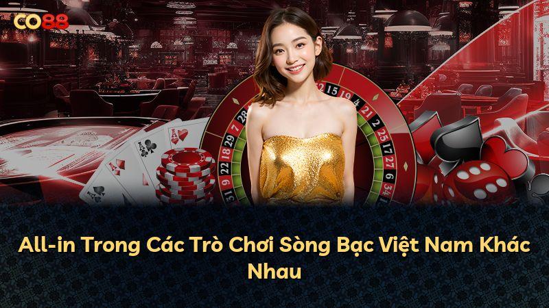 All-in Trong Các Trò Chơi Sòng Bạc Việt Nam Khác Nhau