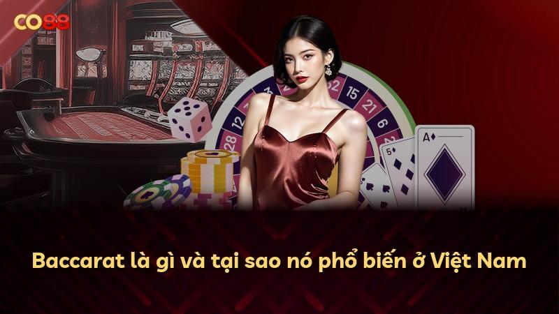 Baccarat là gì và tại sao nó phổ biến ở Việt Nam