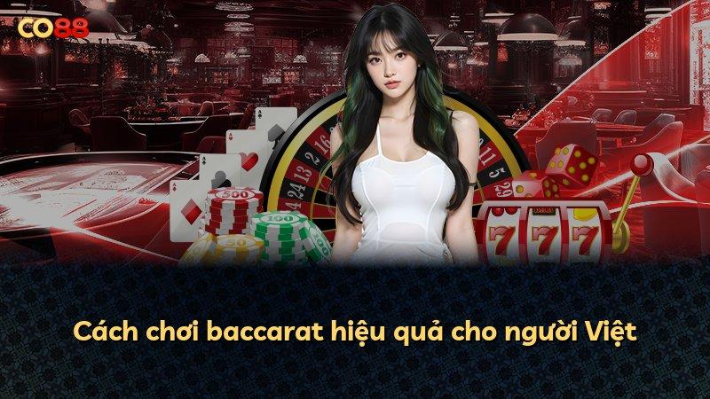 Cách chơi baccarat hiệu quả cho người Việt