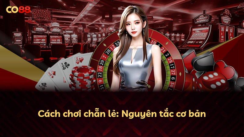 Cách chơi chẵn lẻ: Nguyên tắc cơ bản