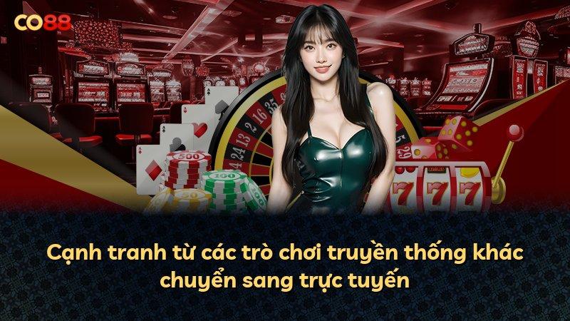 Cạnh tranh từ các trò chơi truyền thống khác chuyển sang trực tuyến