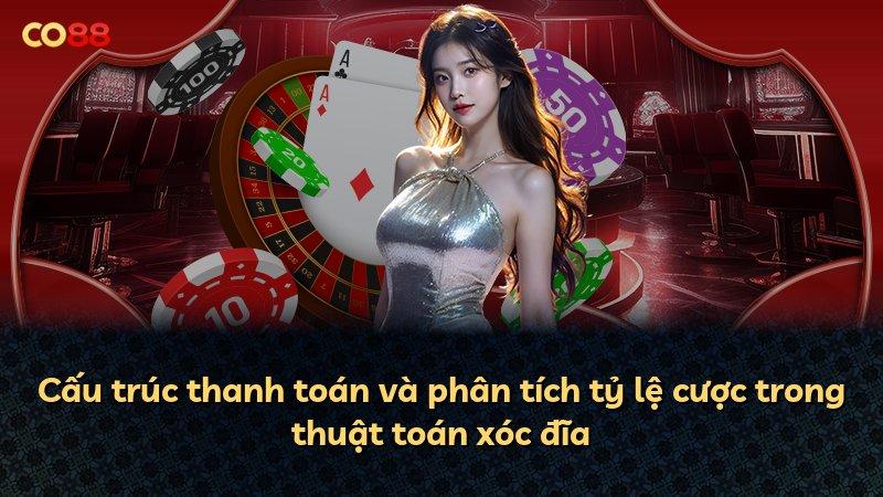 Cấu trúc thanh toán và phân tích tỷ lệ cược trong thuật toán xóc đĩa