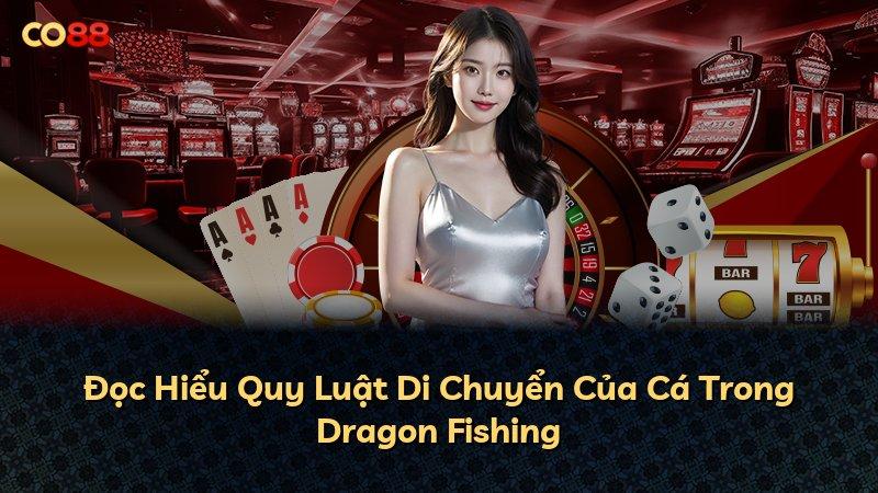 Đọc Hiểu Quy Luật Di Chuyển Của Cá Trong Dragon Fishing