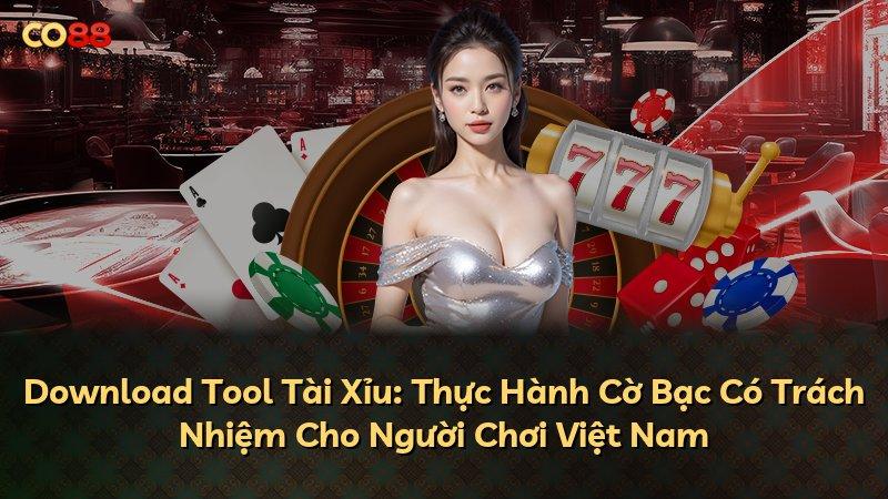 Download Tool Tài Xỉu: Thực Hành Cờ Bạc Có Trách Nhiệm Cho Người Chơi Việt Nam
