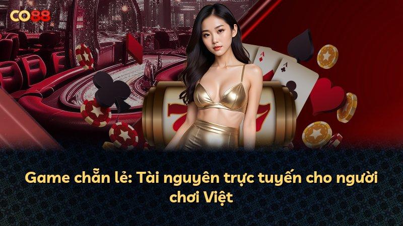 Game chẵn lẻ: Tài nguyên trực tuyến cho người chơi Việt