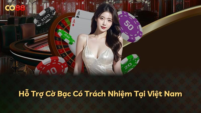 Hỗ Trợ Cờ Bạc Có Trách Nhiệm Tại Việt Nam