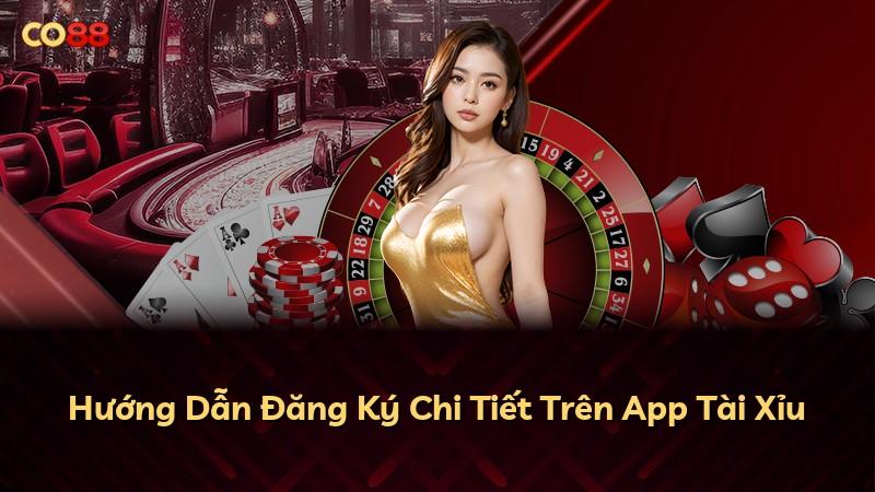 Hướng Dẫn Đăng Ký Chi Tiết Trên App Tài Xỉu