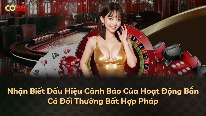 Nhận Biết Dấu Hiệu Cảnh Báo Của Hoạt Động Bắn Cá Đổi Thưởng Bất Hợp Pháp