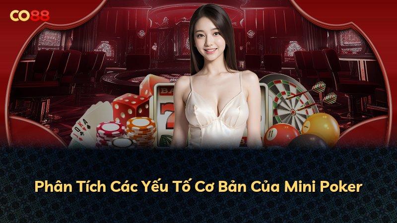 Phân Tích Các Yếu Tố Cơ Bản Của Mini Poker