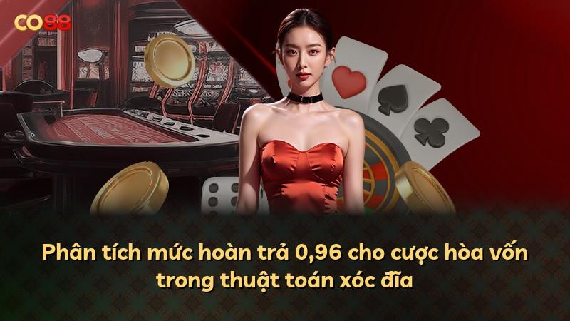 Phân tích mức hoàn trả 0,96 cho cược hòa vốn trong thuật toán xóc đĩa