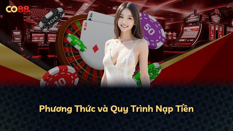 Phương Thức và Quy Trình Nạp Tiền