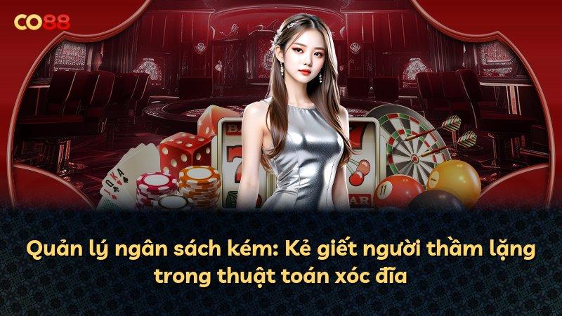 Quản lý ngân sách kém: Kẻ giết người thầm lặng trong thuật toán xóc đĩa