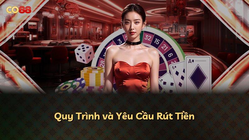 Quy Trình và Yêu Cầu Rút Tiền
