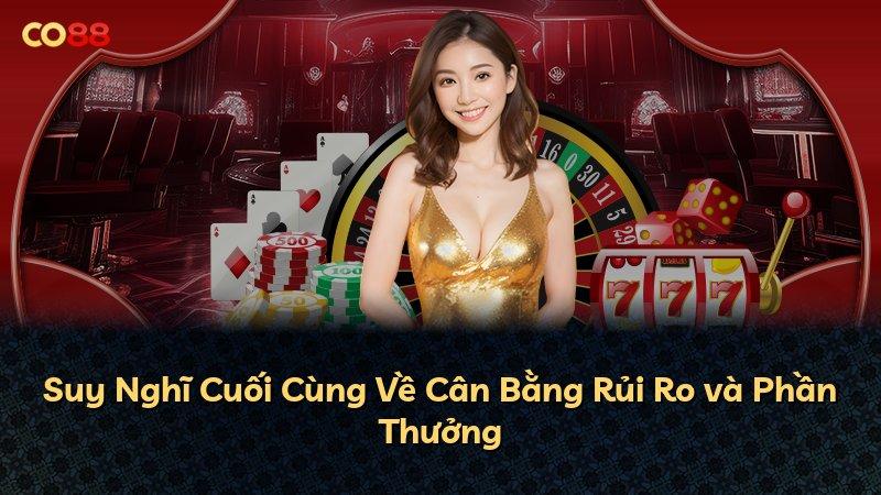 Suy Nghĩ Cuối Cùng Về Cân Bằng Rủi Ro và Phần Thưởng