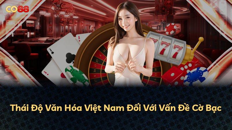 Thái Độ Văn Hóa Việt Nam Đối Với Vấn Đề Cờ Bạc