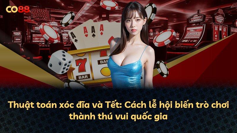 Thuật toán xóc đĩa và Tết: Cách lễ hội biến trò chơi thành thú vui quốc gia