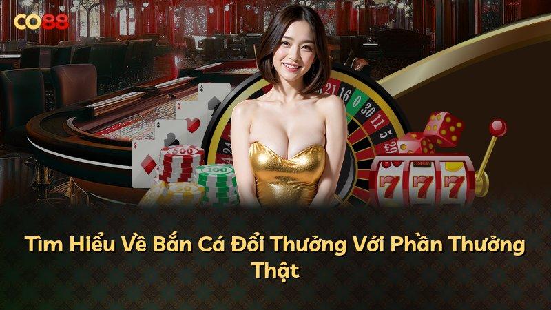 Tìm Hiểu Về Bắn Cá Đổi Thưởng Với Phần Thưởng Thật