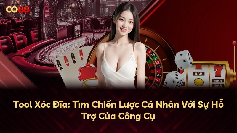 Tool Xóc Đĩa: Tìm Chiến Lược Cá Nhân Với Sự Hỗ Trợ Của Công Cụ
