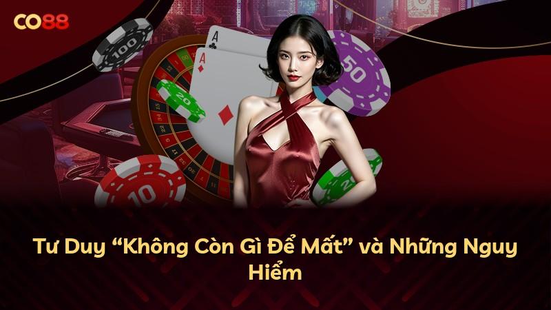 Tư Duy “Không Còn Gì Để Mất” và Những Nguy Hiểm
