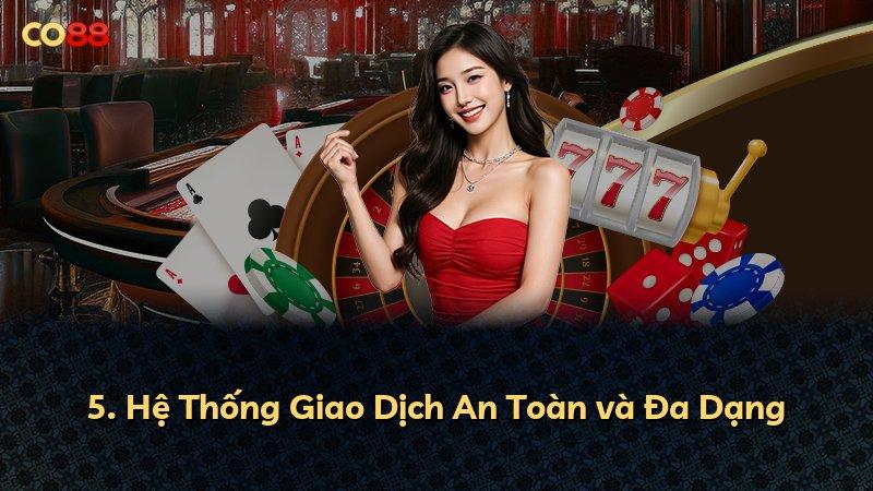 5. Hệ Thống Giao Dịch An Toàn và Đa Dạng
