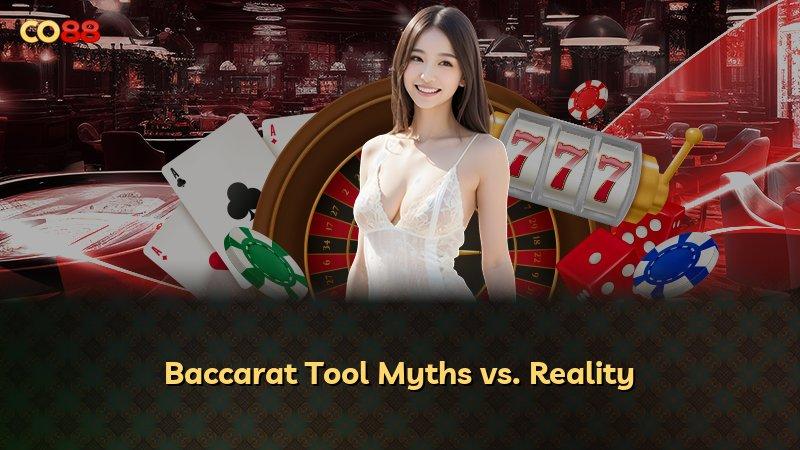 Baccarat Tool Myths vs. Reality