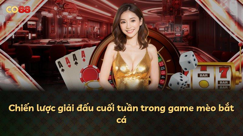 Chiến lược giải đấu cuối tuần trong game mèo bắt cá