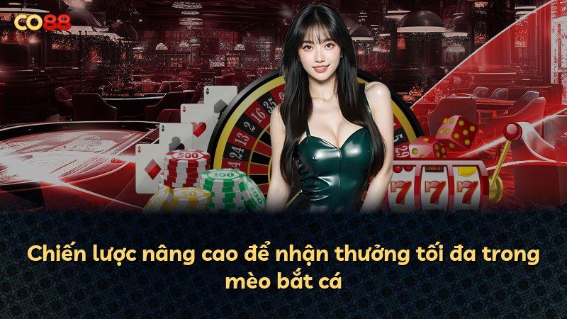 Chiến lược nâng cao để nhận thưởng tối đa trong mèo bắt cá
