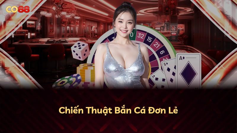 Chiến Thuật Bắn Cá Đơn Lẻ