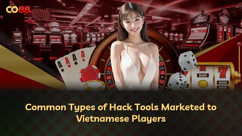 Common Types of Hack Tools Marketed to Vietnamese Players