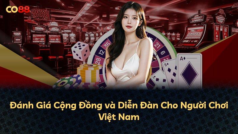 Đánh Giá Cộng Đồng và Diễn Đàn Cho Người Chơi Việt Nam