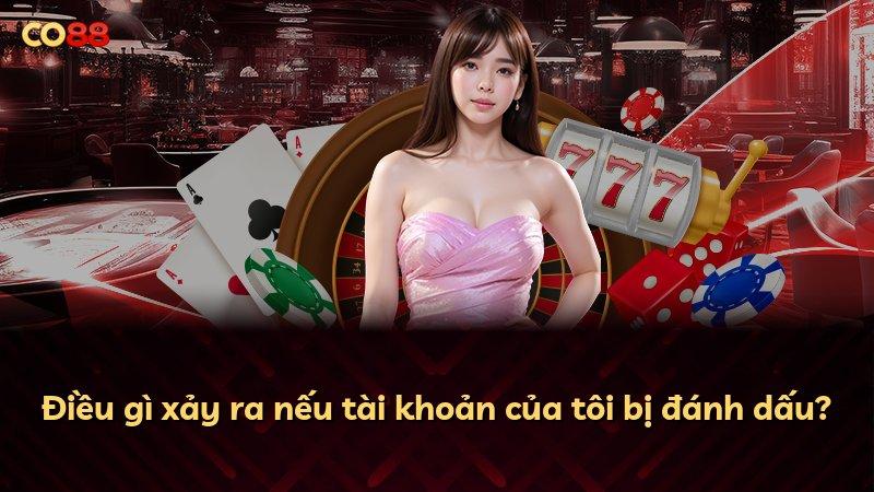 Điều gì xảy ra nếu tài khoản của tôi bị đánh dấu?