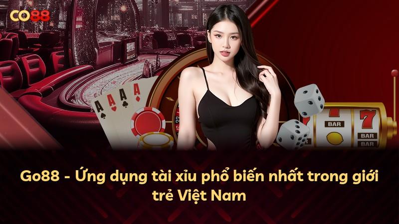 Go88 - Ứng dụng tài xỉu phổ biến nhất trong giới trẻ Việt Nam
