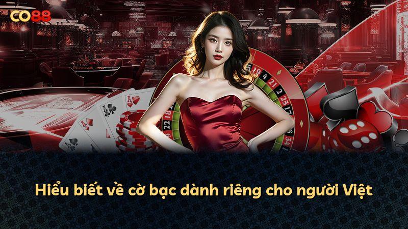 Hiểu biết về cờ bạc dành riêng cho người Việt