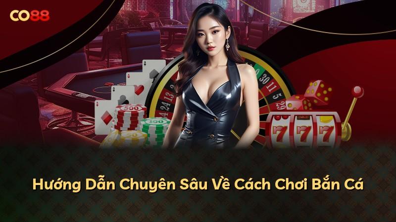 Hướng Dẫn Chuyên Sâu Về Cách Chơi Bắn Cá
