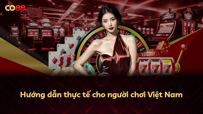 Hướng dẫn thực tế cho người chơi Việt Nam