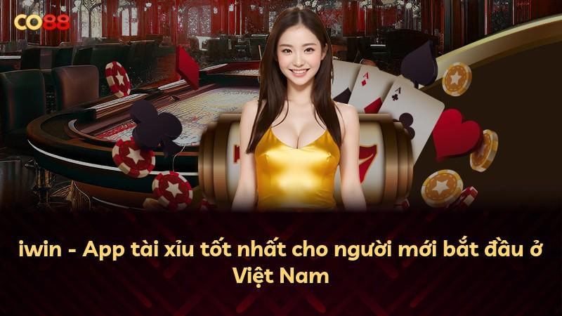 iwin - App tài xỉu tốt nhất cho người mới bắt đầu ở Việt Nam