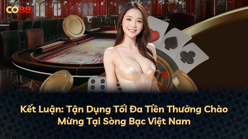 Kết Luận: Tận Dụng Tối Đa Tiền Thưởng Chào Mừng Tại Sòng Bạc Việt Nam