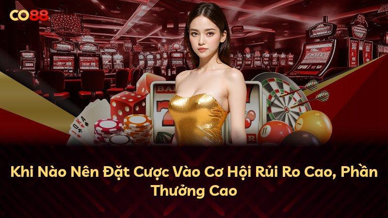 Khi Nào Nên Đặt Cược Vào Cơ Hội Rủi Ro Cao, Phần Thưởng Cao