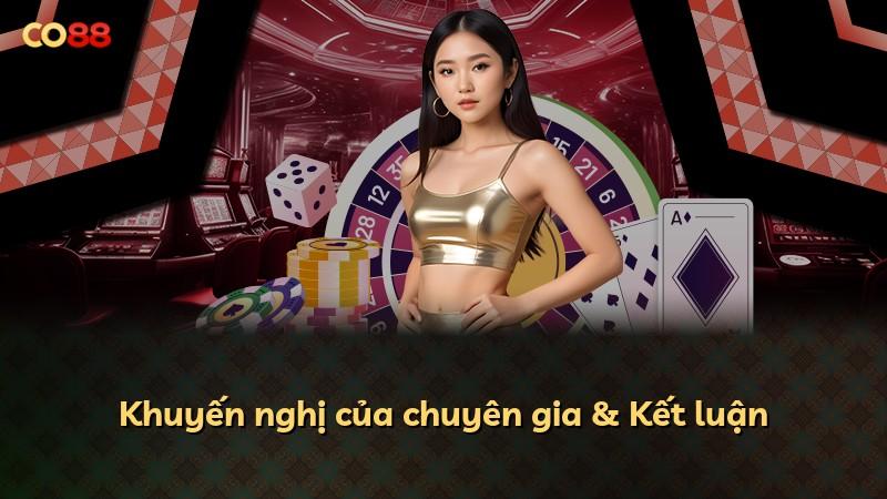 Khuyến nghị của chuyên gia & Kết luận