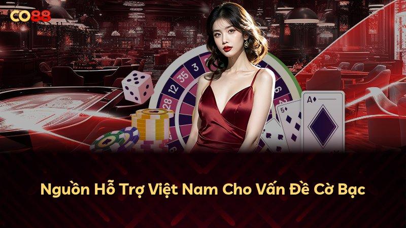 Nguồn Hỗ Trợ Việt Nam Cho Vấn Đề Cờ Bạc