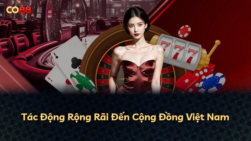 Tác Động Rộng Rãi Đến Cộng Đồng Việt Nam