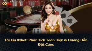 Tài Xỉu 8xbet: Phân Tích Toàn Diện & Hướng Dẫn Đặt Cược