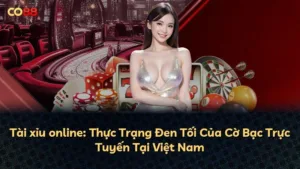 Tài xỉu online: Thực Trạng Đen Tối Của Cờ Bạc Trực Tuyến Tại Việt Nam