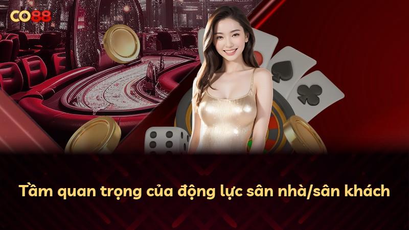 Tầm quan trọng của động lực sân nhà/sân khách