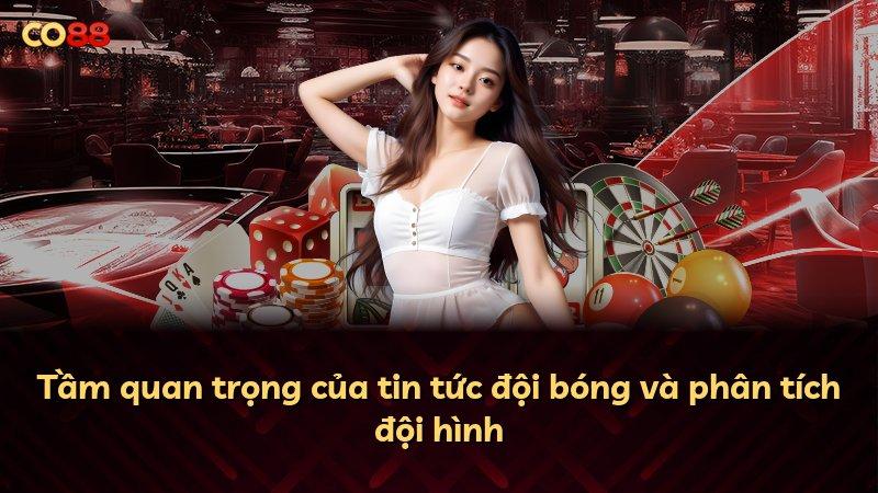 Tầm quan trọng của tin tức đội bóng và phân tích đội hình