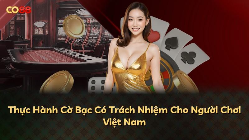 Thực Hành Cờ Bạc Có Trách Nhiệm Cho Người Chơi Việt Nam