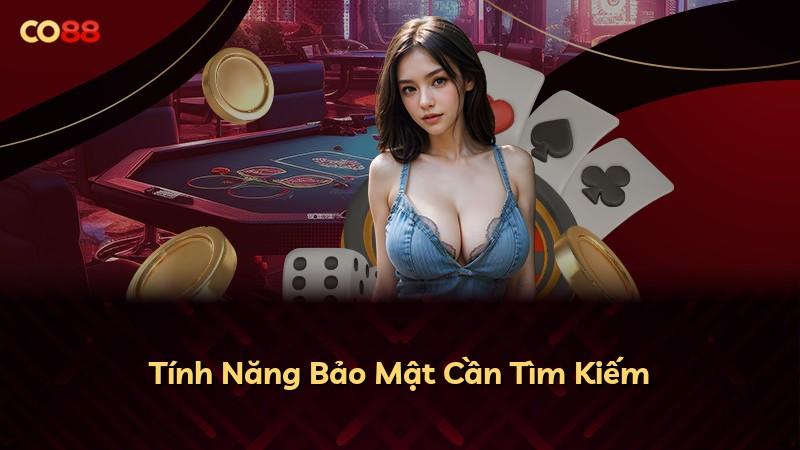 Tính Năng Bảo Mật Cần Tìm Kiếm