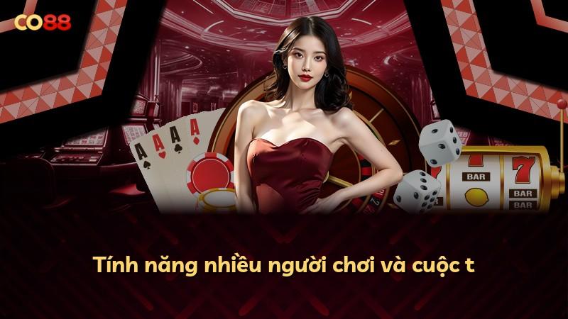 Tính năng nhiều người chơi và cuộc t